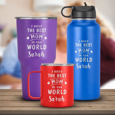 I Have The Best Mom Engraved Name Tumbler : A Tribute to the Best Mom in the World, Mother's Day Gift, Gift for Mom, Mother in Law, Nana - image1